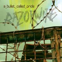 Razorwire : A Bullet Called Pride